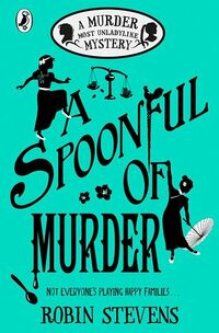 Cover of A Spoonful of Murder by Robin Stevens
