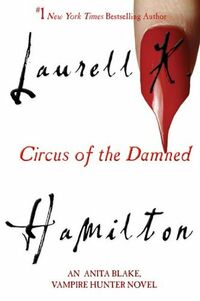 Cover of Circus of the Damned by Laurell K. Hamilton