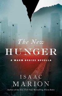 Cover of The New Hunger by Isaac Marion