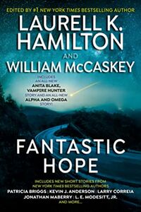 Cover of Fantastic Hope edited by Laurell K. Hamilton & William McCaskey