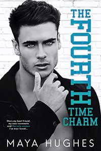 Cover of The Fourth Time Charm by Maya Hughes