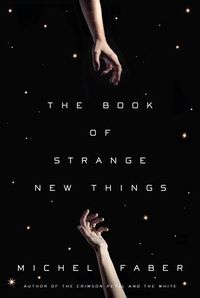 Cover of The Book of Strange New Things by Michel Faber