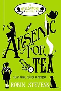Cover of Arsenic for Tea by Robin Stevens
