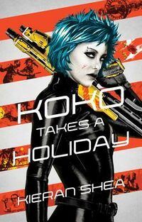 Cover of Koko Takes a Holiday by Kieran Shea