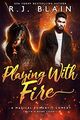 Playing with Fire by R.J. Blain.jpg
