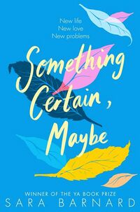 Cover of Something Certain, Maybe by Sara Barnard
