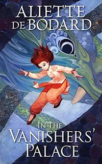 Cover of In the Vanishers' Palace by Aliette de Bodard
