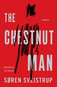 Cover of The Chestnut Man by Søren Sveistrup