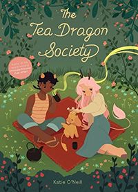 Cover of The Tea Dragon Society by Katie O'Neill