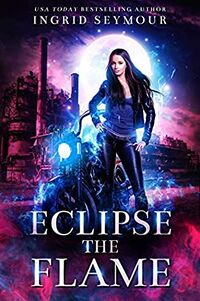 Cover of Eclipse The Flame by Ingrid Seymour