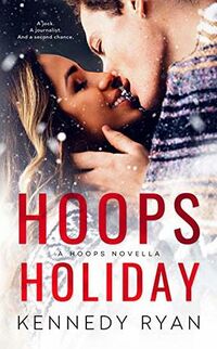 Cover of Hoops Holiday by Kennedy Ryan