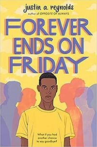 Cover of Forever Ends on Friday by Justin A. Reynolds