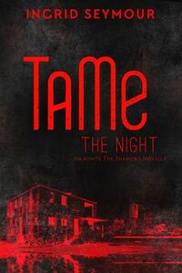 Cover of Tame The Night by Ingrid Seymour