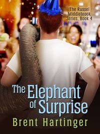 Cover of The Elephant of Surprise by Brent Hartinger
