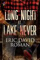 Long Night at Lake Never by Eric David Roman.jpg