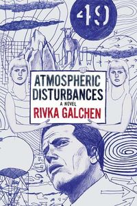Cover of Atmospheric Disturbances by Rivka Galchen