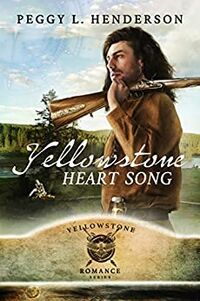 Cover of Yellowstone Heart Song by Peggy L. Henderson