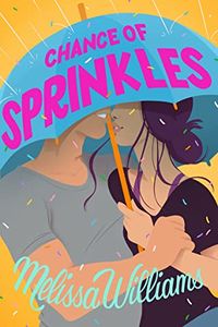 Cover of Chance of Sprinkles by Melissa Williams