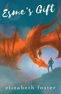 Cover of Esme's Gift by Elizabeth Foster