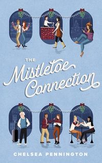 Cover of The Mistletoe Connection by Chelsea Pennington