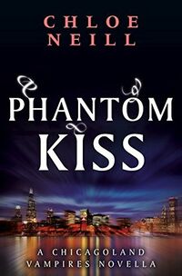 Cover of Phantom Kiss by Chloe Neill