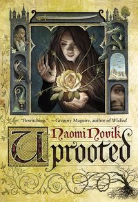 Cover of Uprooted by Naomi Novik
