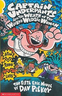 Cover of Captain Underpants and the Wrath of the Wicked Wedgie Woman by Dav Pilkey