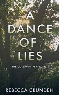 Cover of A Dance of Lies by Rebecca Crunden