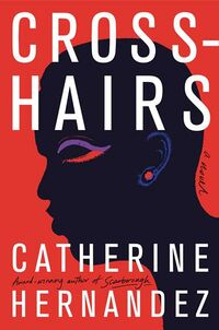 Cover of Crosshairs by Catherine Hernandez