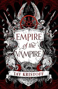 Cover of Empire of the Vampire by Jay Kristoff