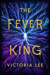 Cover of The Fever King by Victoria Lee