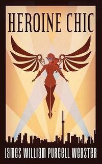 Cover of Heroine Chic by James William Purcell Webster