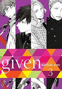 Cover of Given, Vol. 3 by Natsuki Kizu