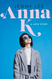 Cover of Anna K: A Love Story by Jenny Lee