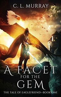 Cover of A Facet for the Gem by C.L. Murray