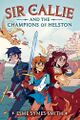 Sir Callie and the Champions of Helston by Esme Symes-Smith.jpg