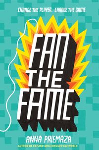 Cover of Fan the Fame by Anna Priemaza