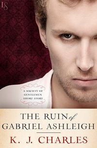 Cover of The Ruin of Gabriel Ashleigh by K.J. Charles