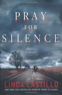 Cover of Pray for Silence by Linda Castillo