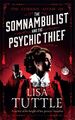 The Somnambulist and the Psychic Thief by Lisa Tuttle.jpg