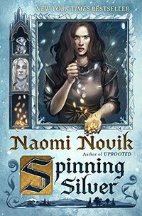 Cover of Spinning Silver by Naomi Novik