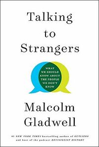 Cover of Talking to Strangers: What We Should Know About the People We Don't Know by Malcolm Gladwell