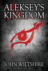 Cover of Aleksey's Kingdom by John Wiltshire