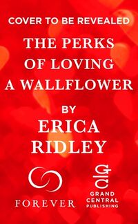 Cover of The Perks of Loving a Wallflower by Erica Ridley