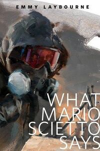 Cover of What Mario Scietto Says by Emmy Laybourne