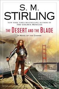 Cover of The Desert and the Blade by S.M. Stirling