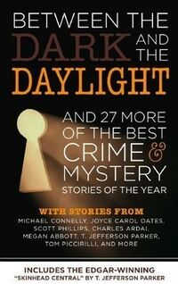 Cover of Between the Dark and the Daylight and 27 More of the Best Crime Mystery Stories of the Year edited by Ed Gorman & Martin H. Greenberg