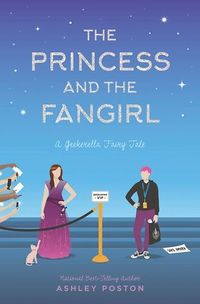 Cover of The Princess and the Fangirl by Ashley Poston