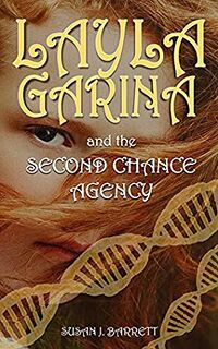 Cover of Layla Garina and the Second Chance Agency by Susan J. Barrett