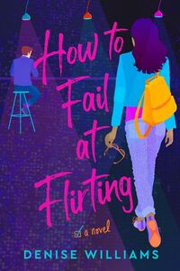 Cover of How to Fail at Flirting by Denise Williams